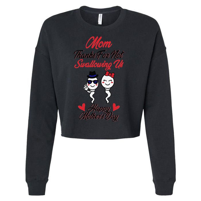 Thanks For Not Swallowing Us Happy Mother's Day Cropped Pullover Crew