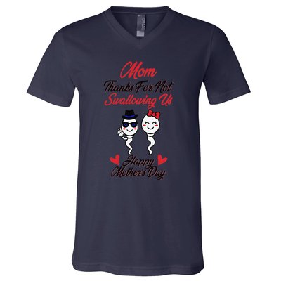 Thanks For Not Swallowing Us Happy Mother's Day V-Neck T-Shirt