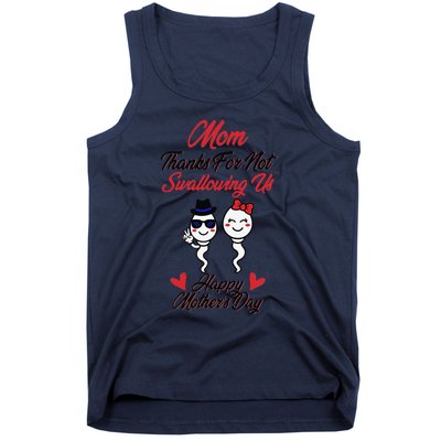 Thanks For Not Swallowing Us Happy Mother's Day Tank Top