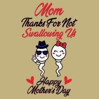 Thanks For Not Swallowing Us Happy Mother's Day Button