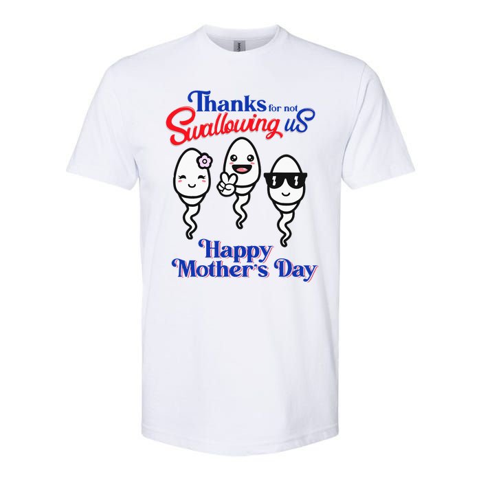 Thanks For Not Swallowing Us Happy Mother's Day Father's Day Softstyle CVC T-Shirt