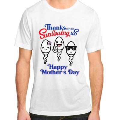 Thanks For Not Swallowing Us Happy Mother's Day Father's Day Adult ChromaSoft Performance T-Shirt