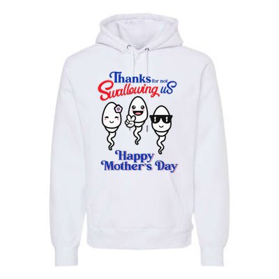 Thanks For Not Swallowing Us Happy Mother's Day Father's Day Premium Hoodie