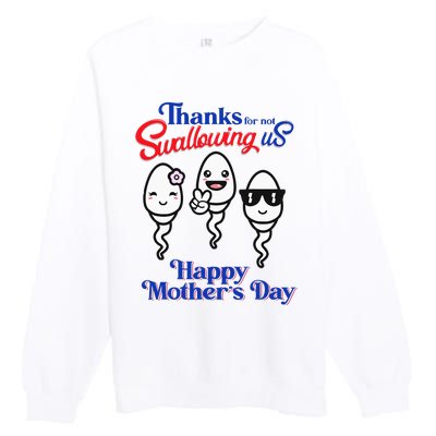 Thanks For Not Swallowing Us Happy Mother's Day Father's Day Premium Crewneck Sweatshirt