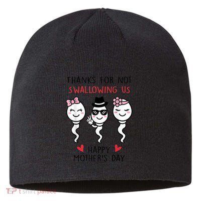 Thanks For Not Swallowing Us Happy Mother's Day Funny Sustainable Beanie