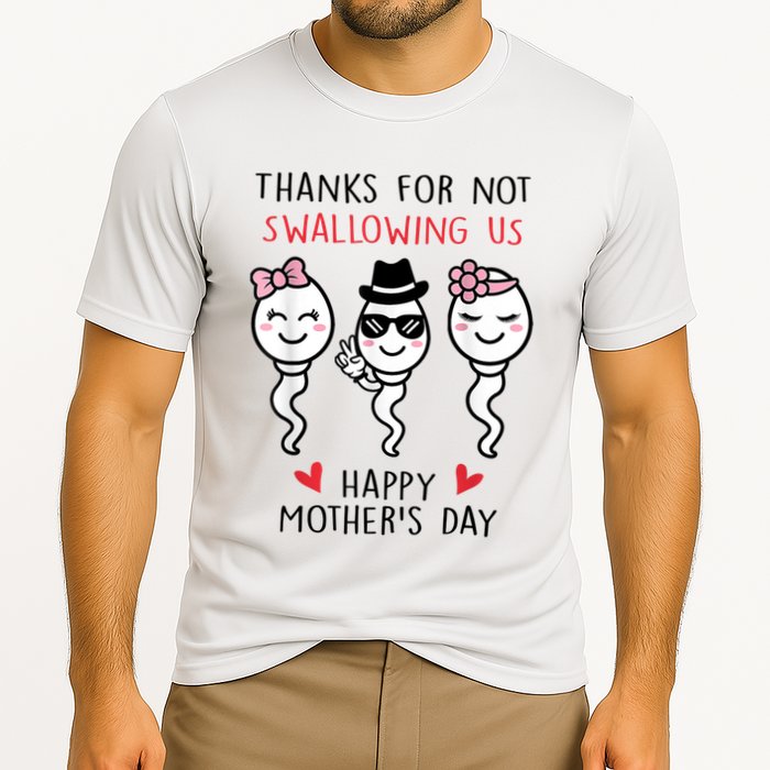 Thanks For Not Swallowing Us Happy Mother's Day Funny Performance Shirt