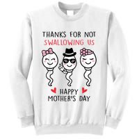 Thanks For Not Swallowing Us Happy Mother's Day Funny Sweatshirt