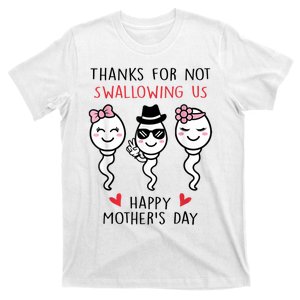 Thanks For Not Swallowing Us Happy Mother's Day Funny T-Shirt