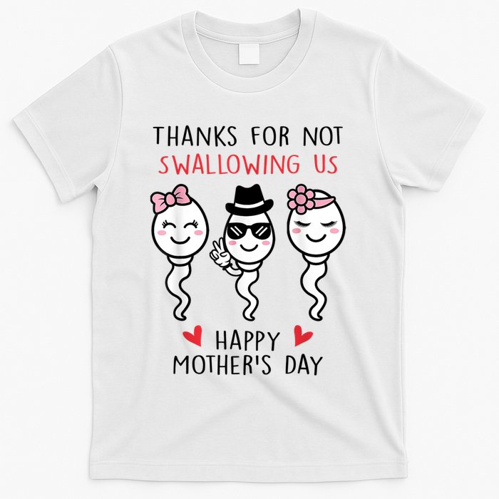 Thanks For Not Swallowing Us Happy Mother's Day Funny T-Shirt