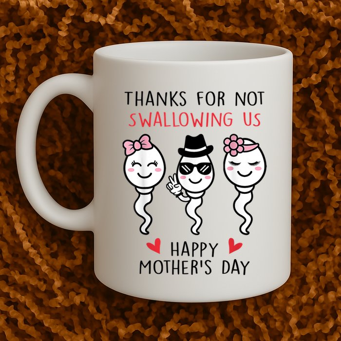 Thanks For Not Swallowing Us Happy Mother's Day Funny Mug