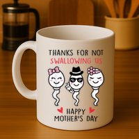 Thanks For Not Swallowing Us Happy Mother's Day Funny Mug