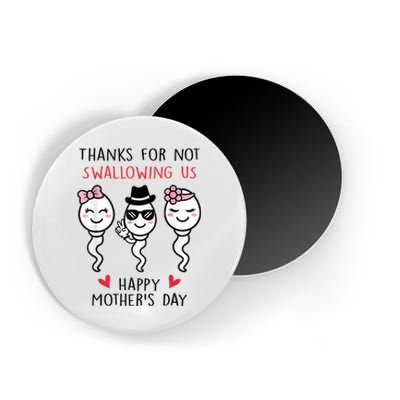 Thanks For Not Swallowing Us Happy Mother's Day Funny Magnet