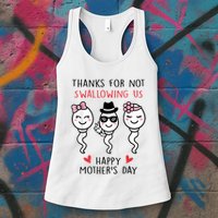 Thanks For Not Swallowing Us Happy Mother's Day Funny Womens Tank Top