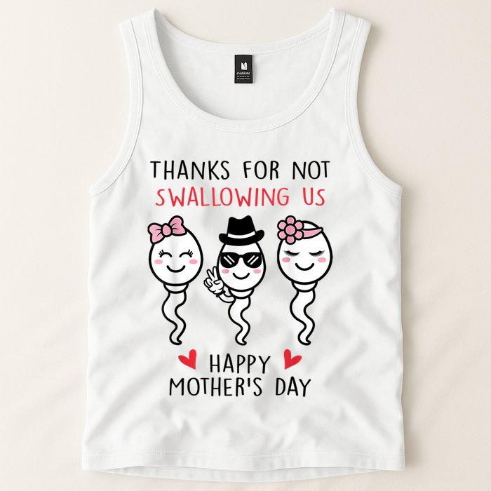 Thanks For Not Swallowing Us Happy Mother's Day Funny Tank Top