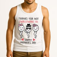 Thanks For Not Swallowing Us Happy Mother's Day Funny Tank Top