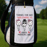 Thanks For Not Swallowing Us Happy Mother's Day Funny Golf Towel
