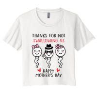 Thanks For Not Swallowing Us Happy Mother's Day Funny Crop Top