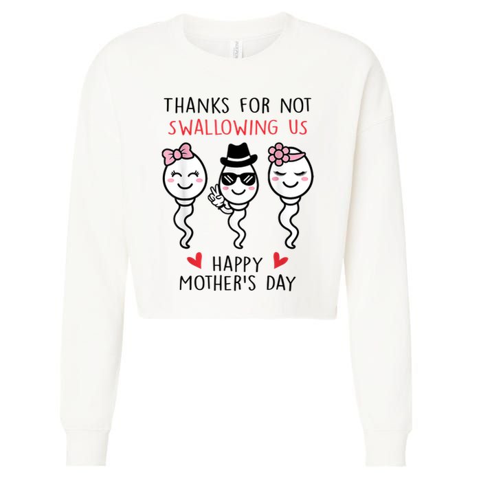 Thanks For Not Swallowing Us Happy Mother's Day Funny Cropped Pullover Crew