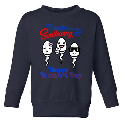 Thanks For Not Swallowing Us Happy Mother's Day Funny Toddler Sweatshirt