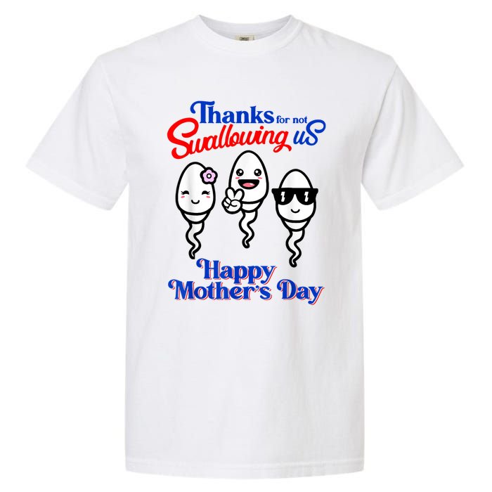 Thanks For Not Swallowing Us Happy Mother's Day Funny Garment-Dyed Heavyweight T-Shirt