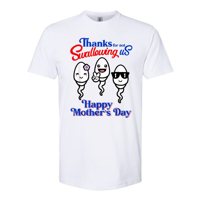 Thanks For Not Swallowing Us Happy Mother's Day Funny Softstyle CVC T-Shirt