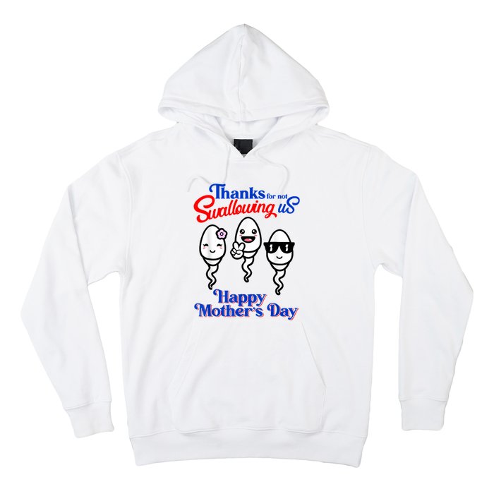 Thanks For Not Swallowing Us Happy Mother's Day Funny Hoodie