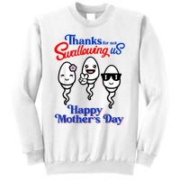 Thanks For Not Swallowing Us Happy Mother's Day Funny Sweatshirt