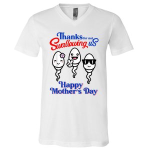 Thanks For Not Swallowing Us Happy Mother's Day Funny V-Neck T-Shirt