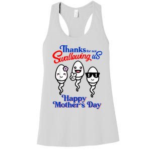 Thanks For Not Swallowing Us Happy Mother's Day Funny Women's Racerback Tank