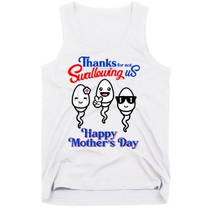 Thanks For Not Swallowing Us Happy Mother's Day Funny Tank Top