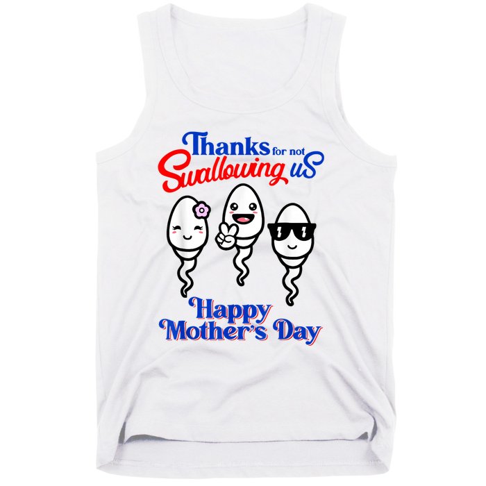 Thanks For Not Swallowing Us Happy Mother's Day Funny Tank Top