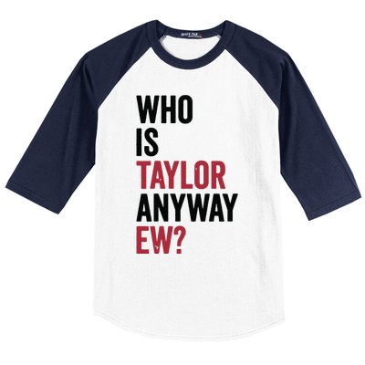 Taylor First Name Who Is Taylor Anyway Ew Girl Groovy 80s Baseball Sleeve Shirt