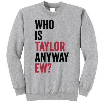 Taylor First Name Who Is Taylor Anyway Ew Girl Groovy 80s Tall Sweatshirt