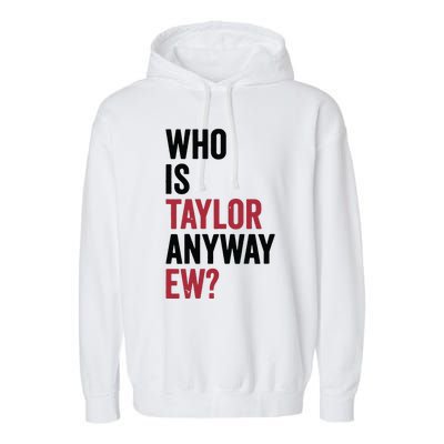 Taylor First Name Who Is Taylor Anyway Ew Girl Groovy 80s Garment-Dyed Fleece Hoodie