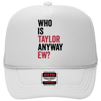 Taylor First Name Who Is Taylor Anyway Ew Girl Groovy 80s High Crown Mesh Back Trucker Hat