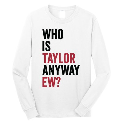 Taylor First Name Who Is Taylor Anyway Ew Girl Groovy 80s Long Sleeve Shirt