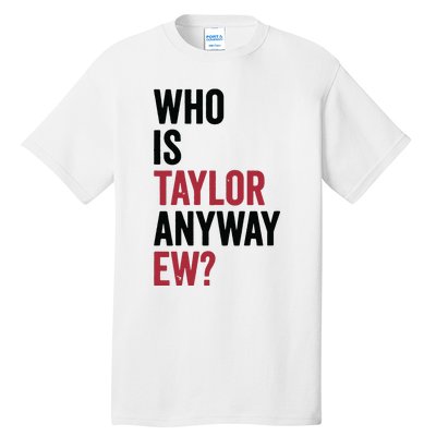 Taylor First Name Who Is Taylor Anyway Ew Girl Groovy 80s Tall T-Shirt