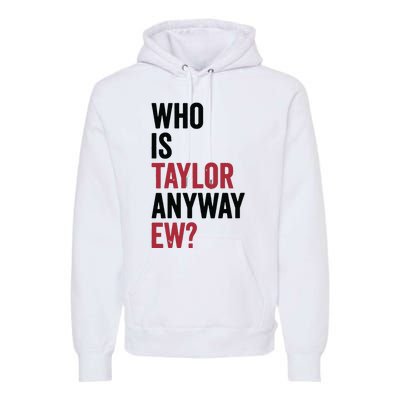 Taylor First Name Who Is Taylor Anyway Ew Girl Groovy 80s Premium Hoodie