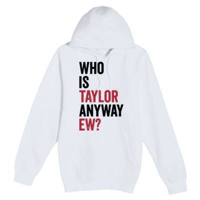 Taylor First Name Who Is Taylor Anyway Ew Girl Groovy 80s Premium Pullover Hoodie