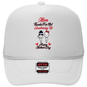 Thanks For Not Swallowing Us Happy Mother's Day High Crown Mesh Back Trucker Hat