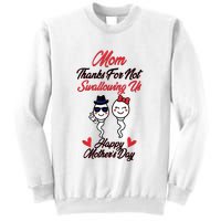 Thanks For Not Swallowing Us Happy Mother's Day Sweatshirt