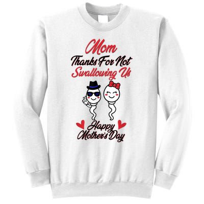 Thanks For Not Swallowing Us Happy Mother's Day Sweatshirt