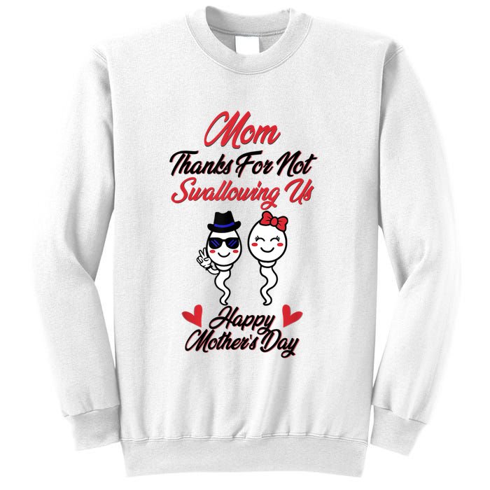 Thanks For Not Swallowing Us Happy Mother's Day Sweatshirt