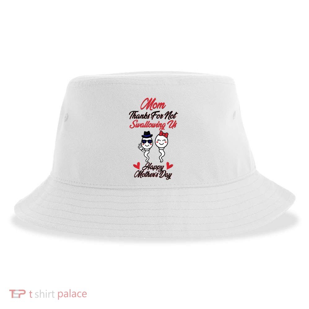 Thanks For Not Swallowing Us Happy Mother's Day Sustainable Bucket Hat