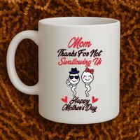 Thanks For Not Swallowing Us Happy Mother's Day Mug