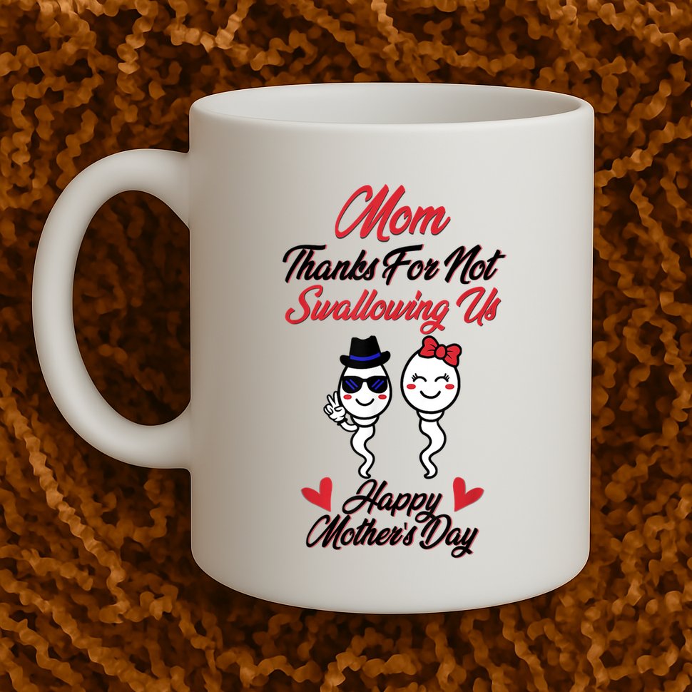 Thanks For Not Swallowing Us Happy Mother's Day Mug