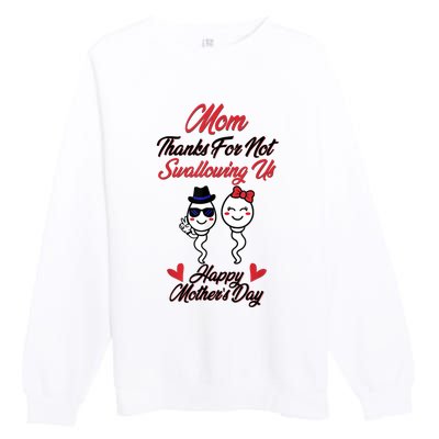 Thanks For Not Swallowing Us Happy Mother's Day Premium Crewneck Sweatshirt