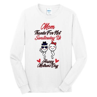 Thanks For Not Swallowing Us Happy Mother's Day Tall Long Sleeve T-Shirt