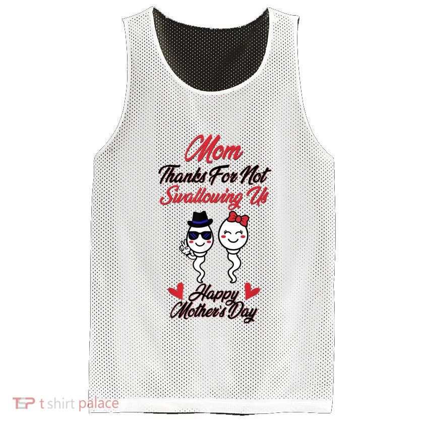 Thanks For Not Swallowing Us Happy Mother's Day Mesh Reversible Basketball Jersey Tank