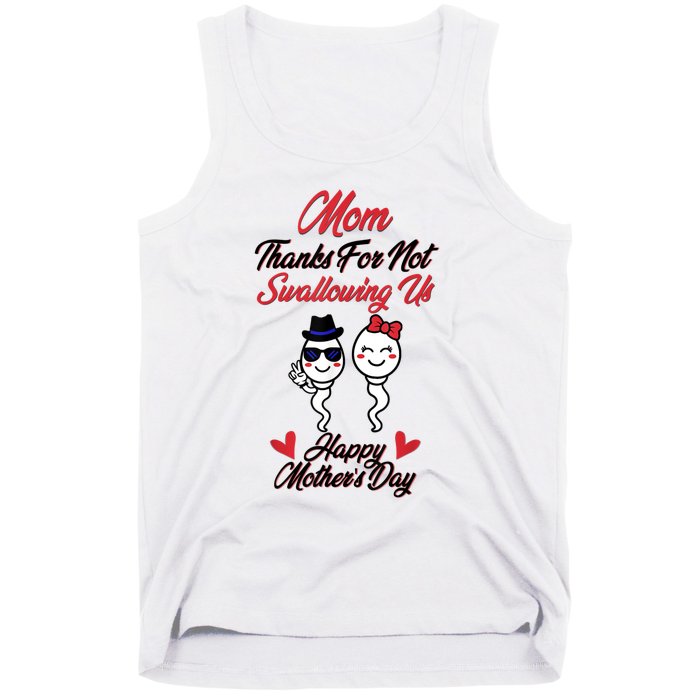 Thanks For Not Swallowing Us Happy Mother's Day Tank Top